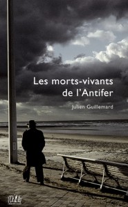 Les morts-vivants de l'Antifer, Julien Guillemard